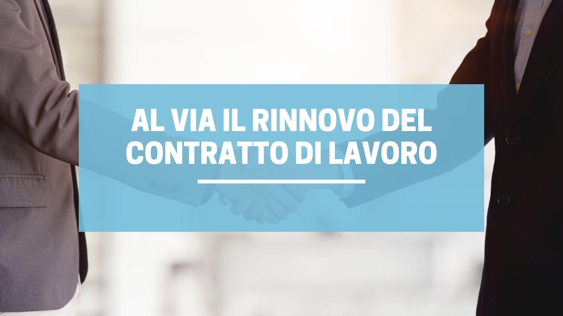 Al via il rinnovo del Contratto di lavoro