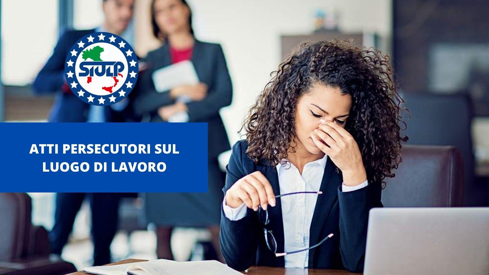 Atti persecutori sul luogo di lavoro
