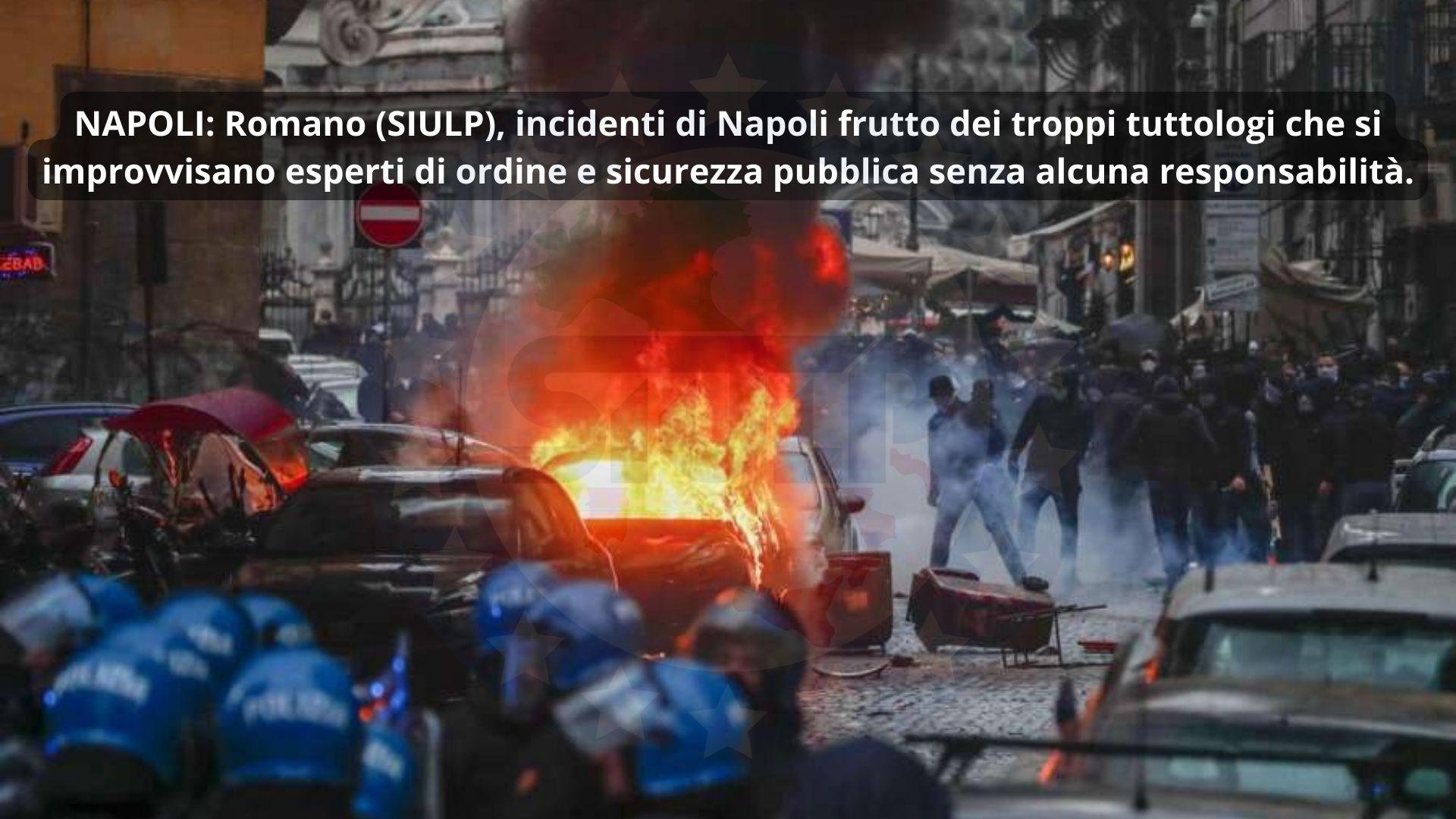 Incidenti di Napoli frutto dei tuttologi che si improvvisano esperti di ordine e sicurezza pubblica