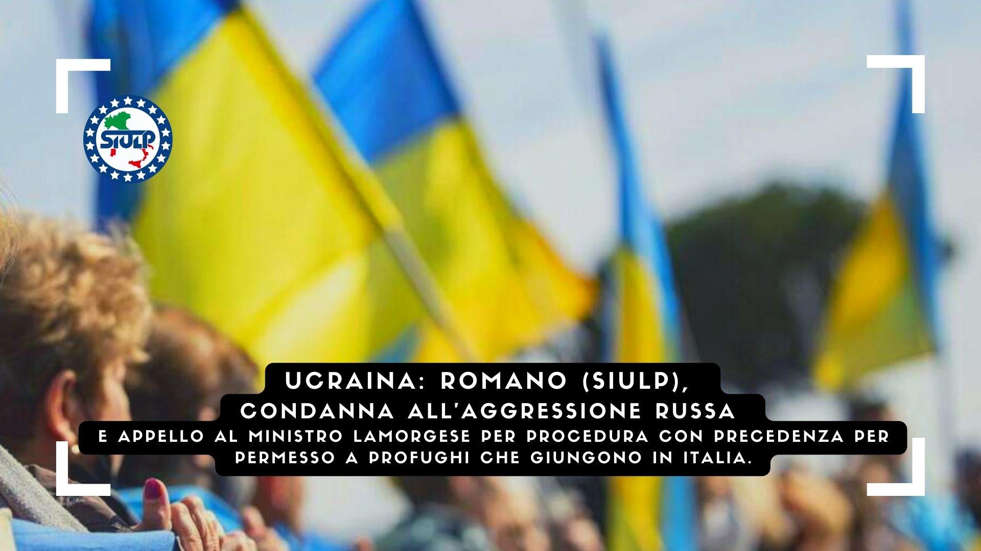 UCRAINA: Romano (SIULP), condanna all’aggressione Russa