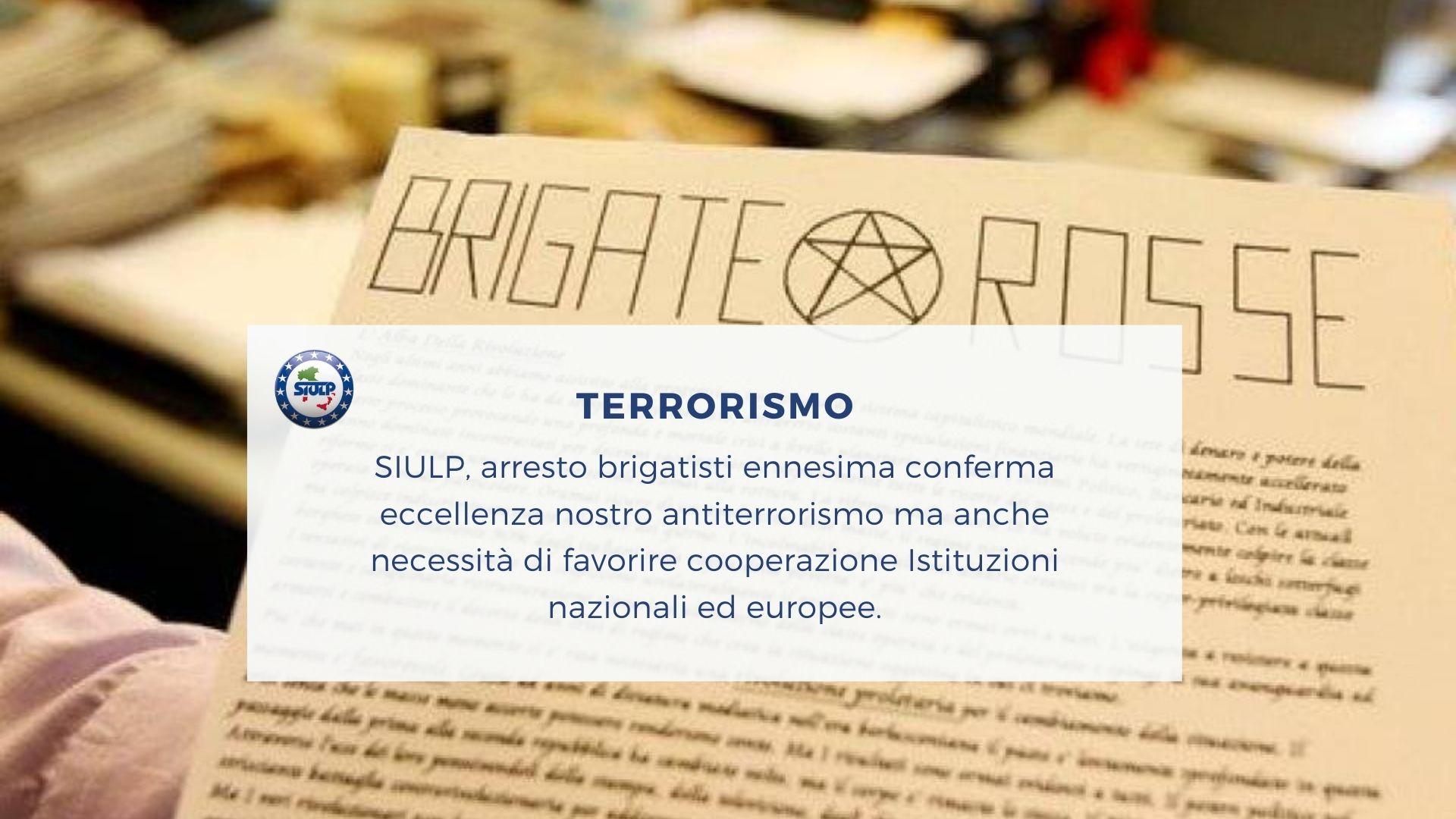 TERRORISMO: Arresto brigatisti ennesima conferma eccellenza antiterrorismo
