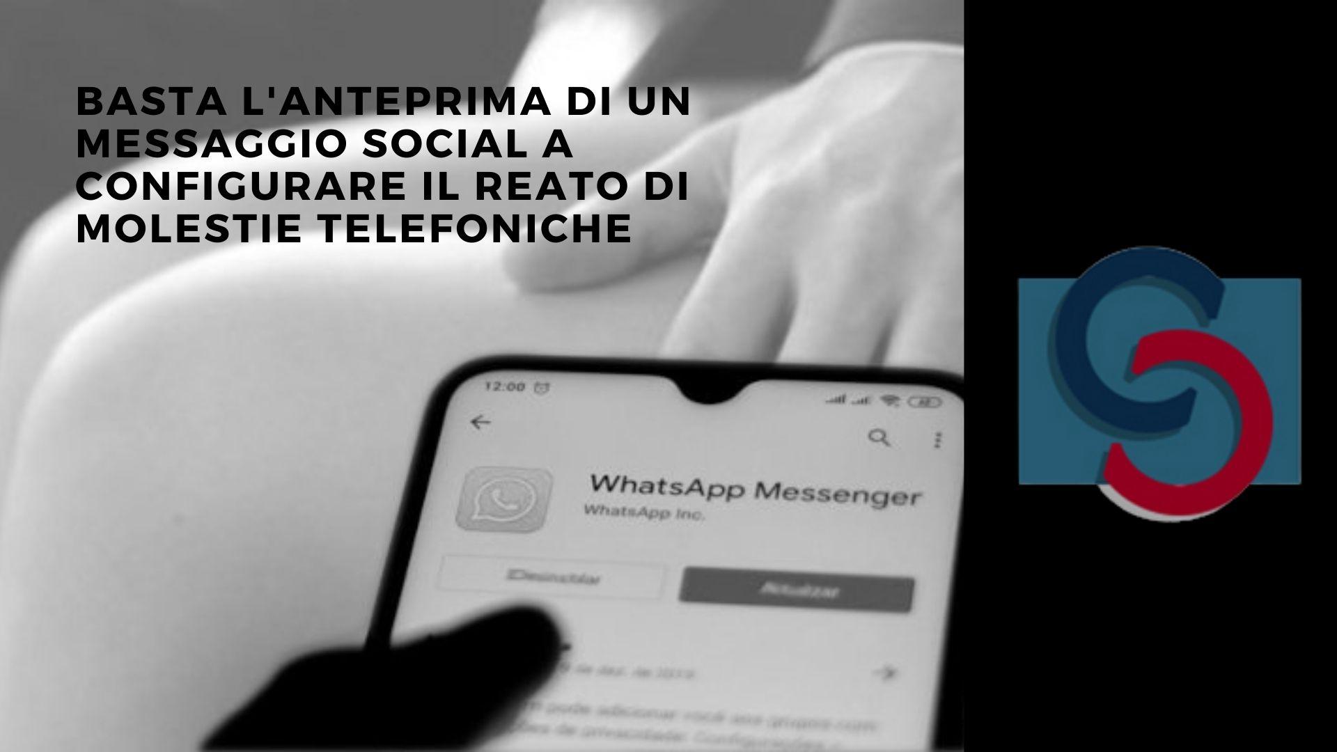 Basta l'anteprima di un messaggio social a configurare il reato di molestie telefoniche