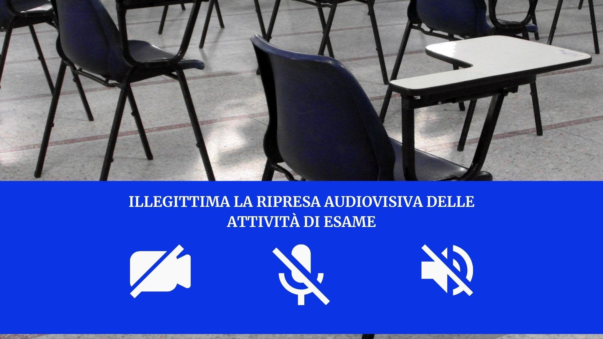 Illegittima la ripresa audiovisiva delle attività di esame