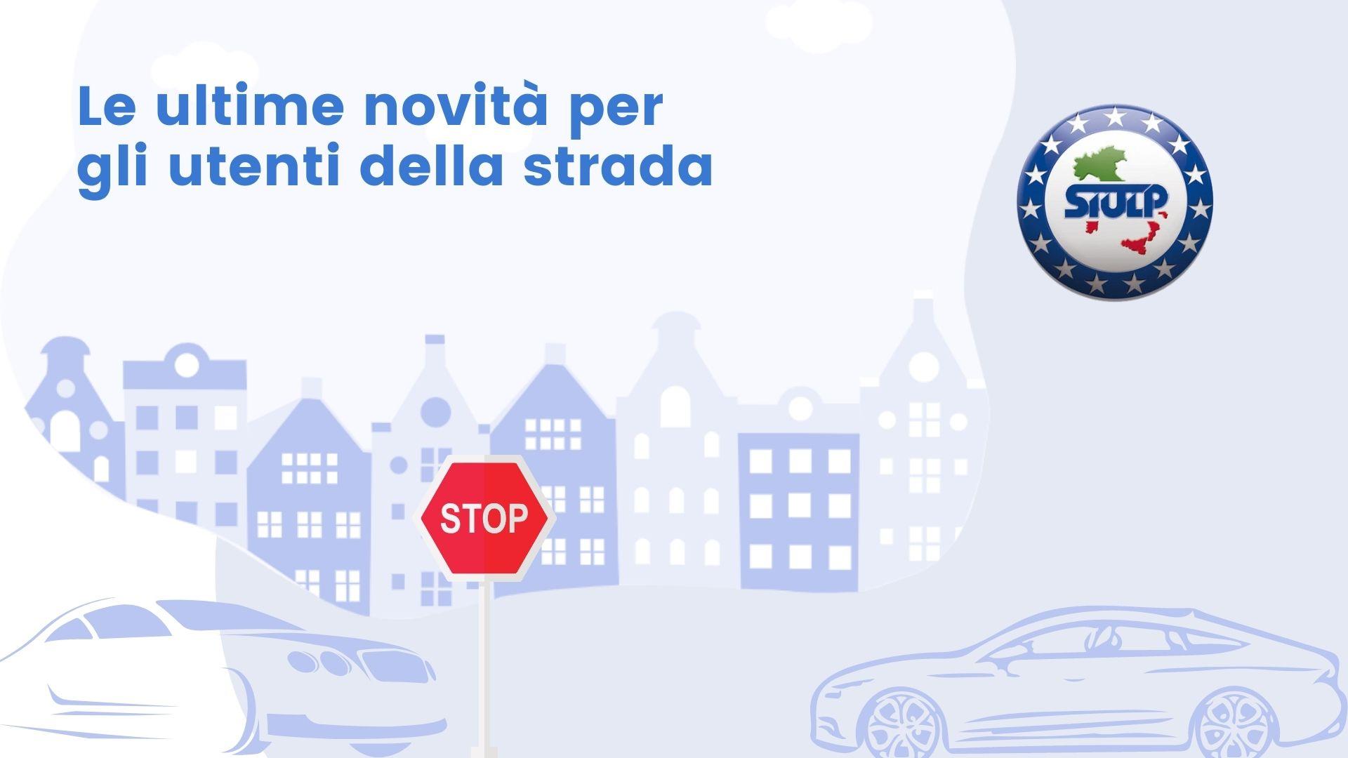Le ultime novità per gli utenti della strada