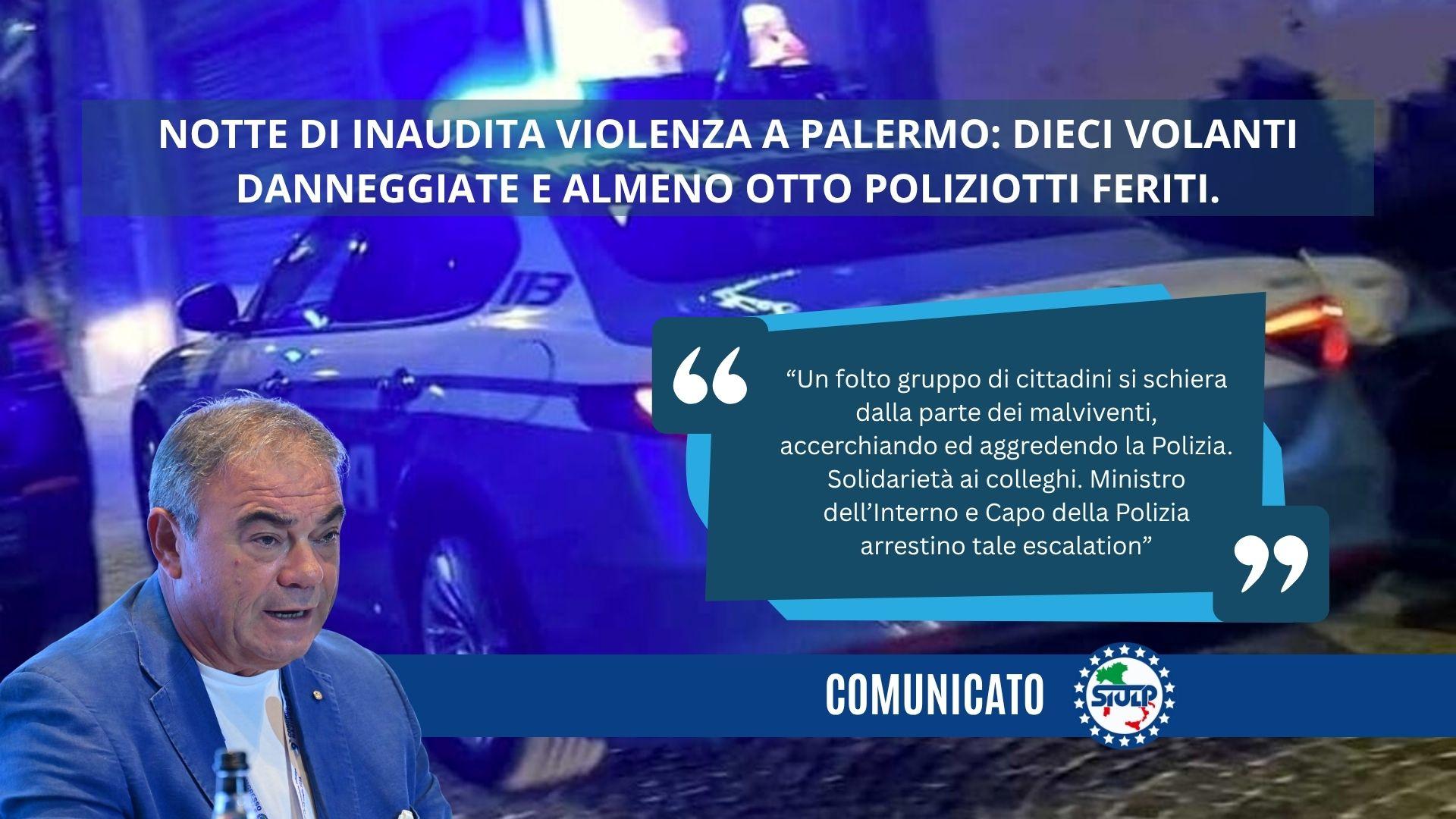 Notte di inaudita violenza a Palermo: dieci volanti danneggiate e almeno otto poliziotti feriti.