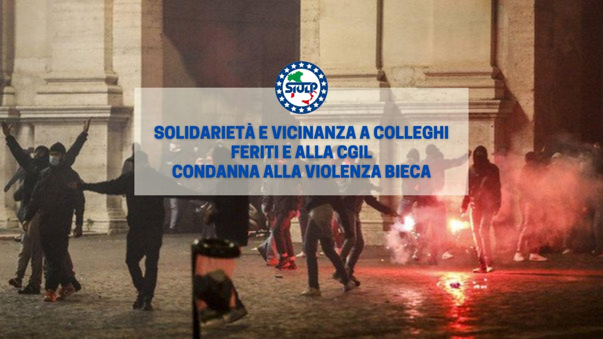 Solidarietà e vicinanza a Colleghi feriti e alla CGIL. Condanna alla violenza bieca.