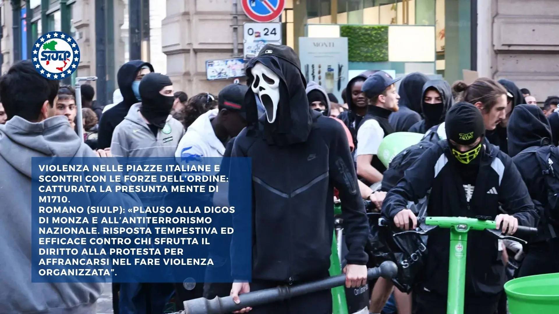 Violenza nelle piazze italiane e scontri con le forze dell’ordine: catturata la presunta mente di M1710