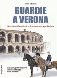Guardie a Verona. Storie e riflessioni sulla sicurezza pubblica
