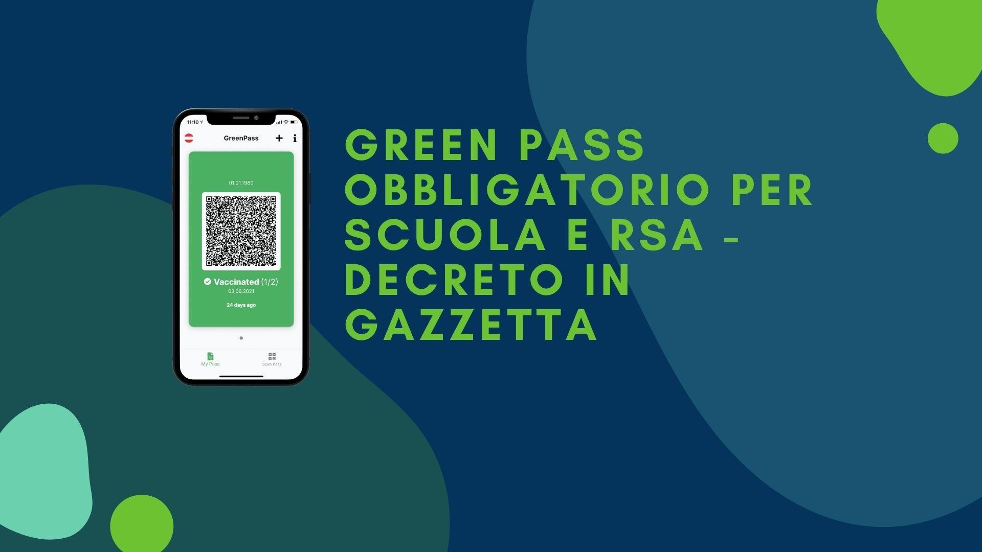 Green pass obbligatorio per scuola e RSA – Decreto in Gazzetta