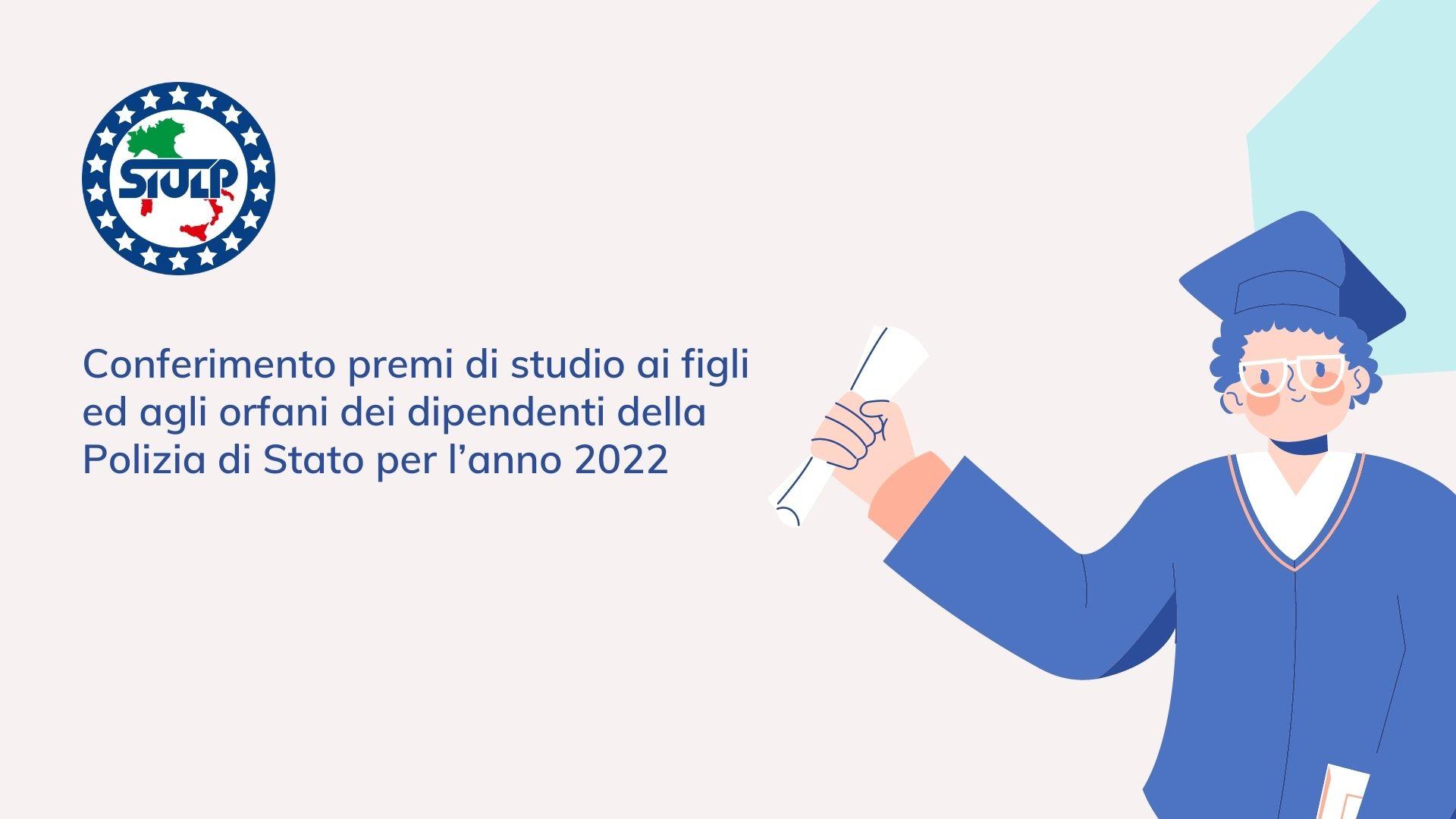 Conferimento premi di studio ai figli ed agli orfani dei dipendenti della Polizia di Stato per l’anno 2022