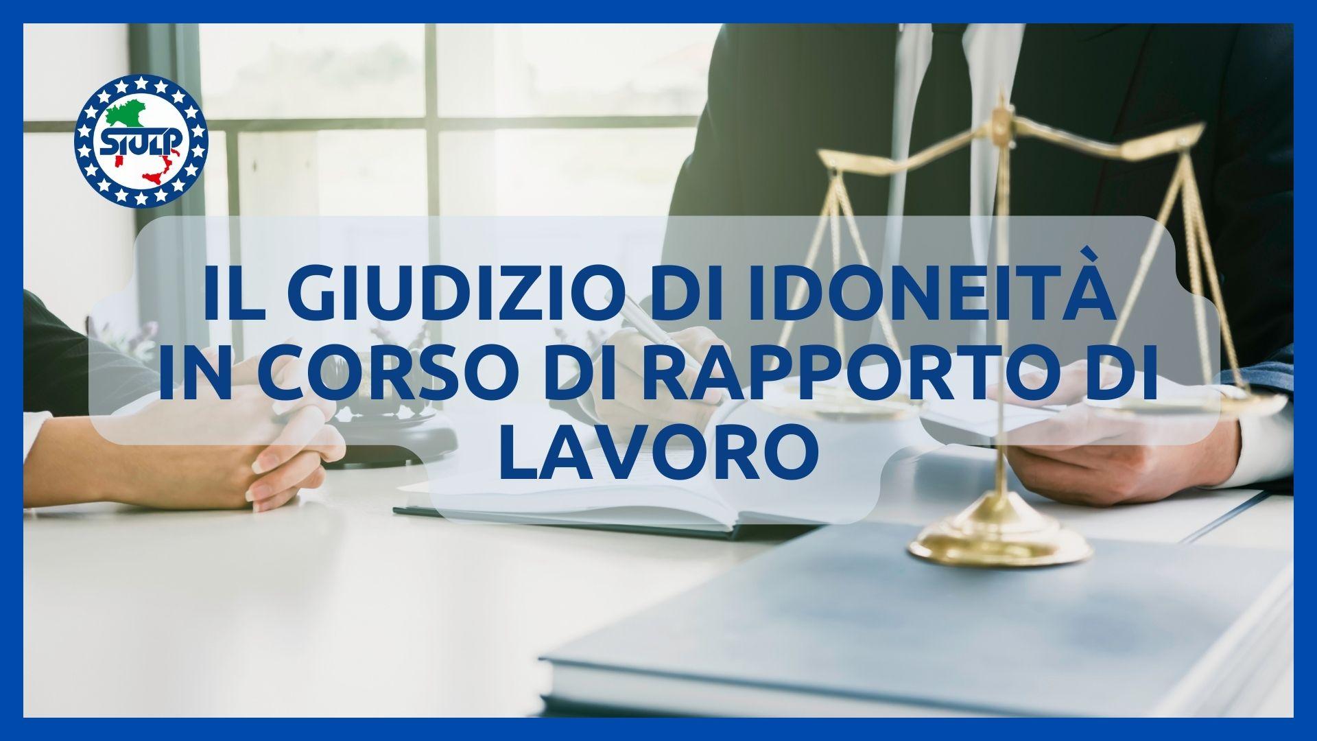 Il giudizio di idoneità in corso di rapporto di lavoro