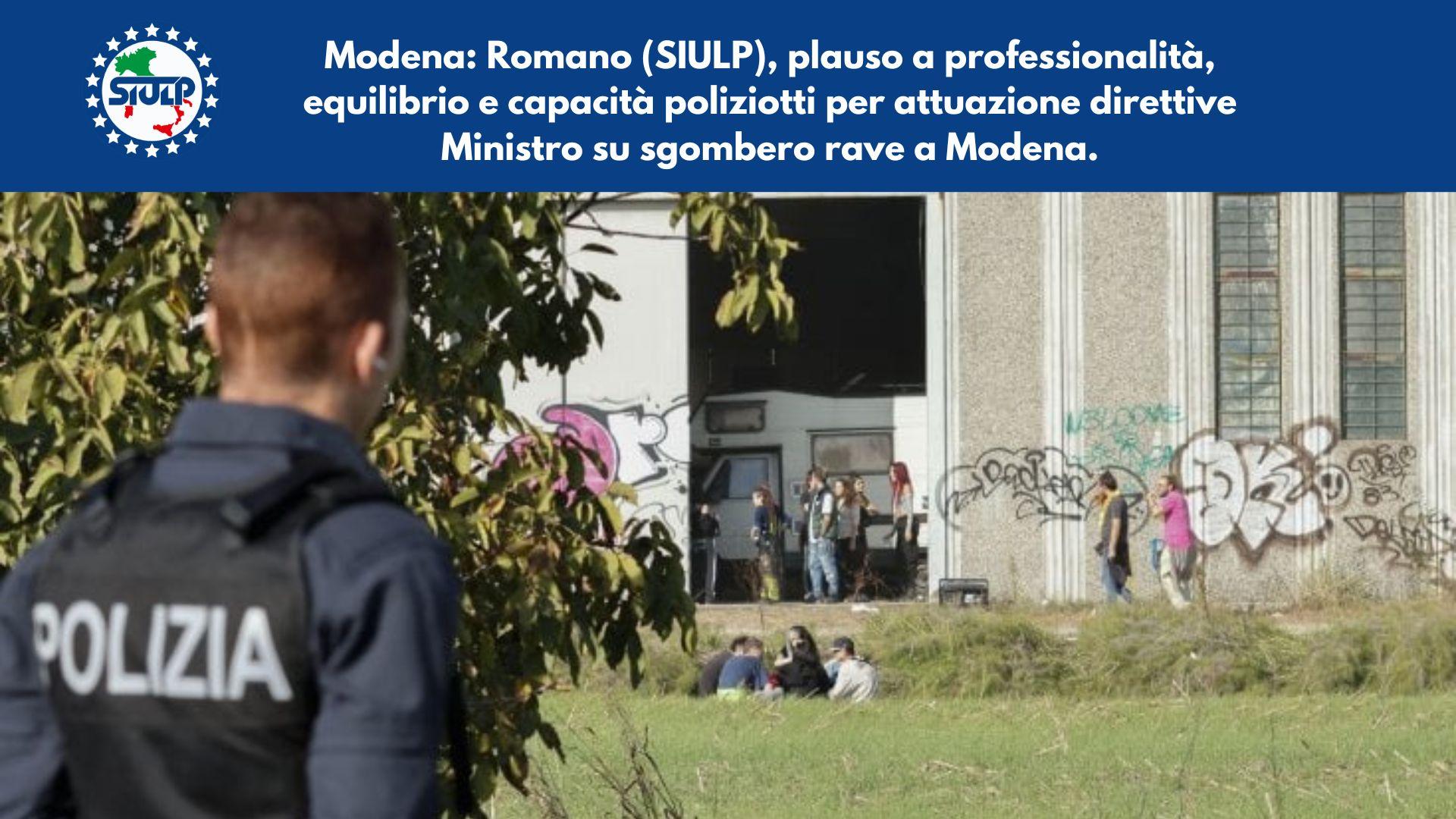 Plauso a professionalità, equilibrio e capacità poliziotti per attuazione direttive Ministro su sgombero rave a Modena.