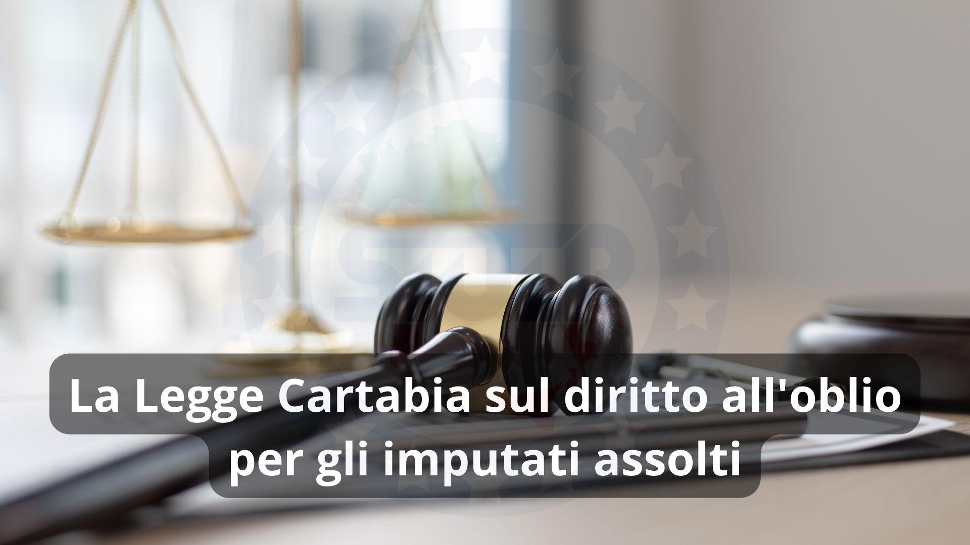 La Legge Cartabia sul diritto all'oblio per gli imputati assolti