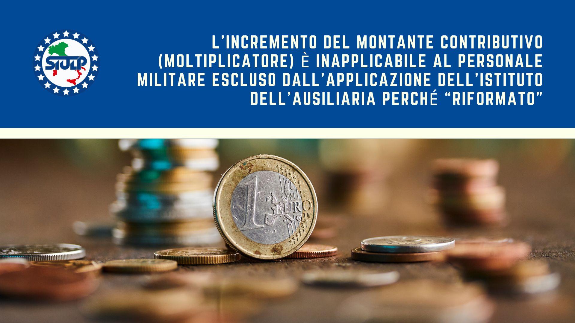 Moltiplicatore inapplicabile al personale militare escluso perché “riformato”