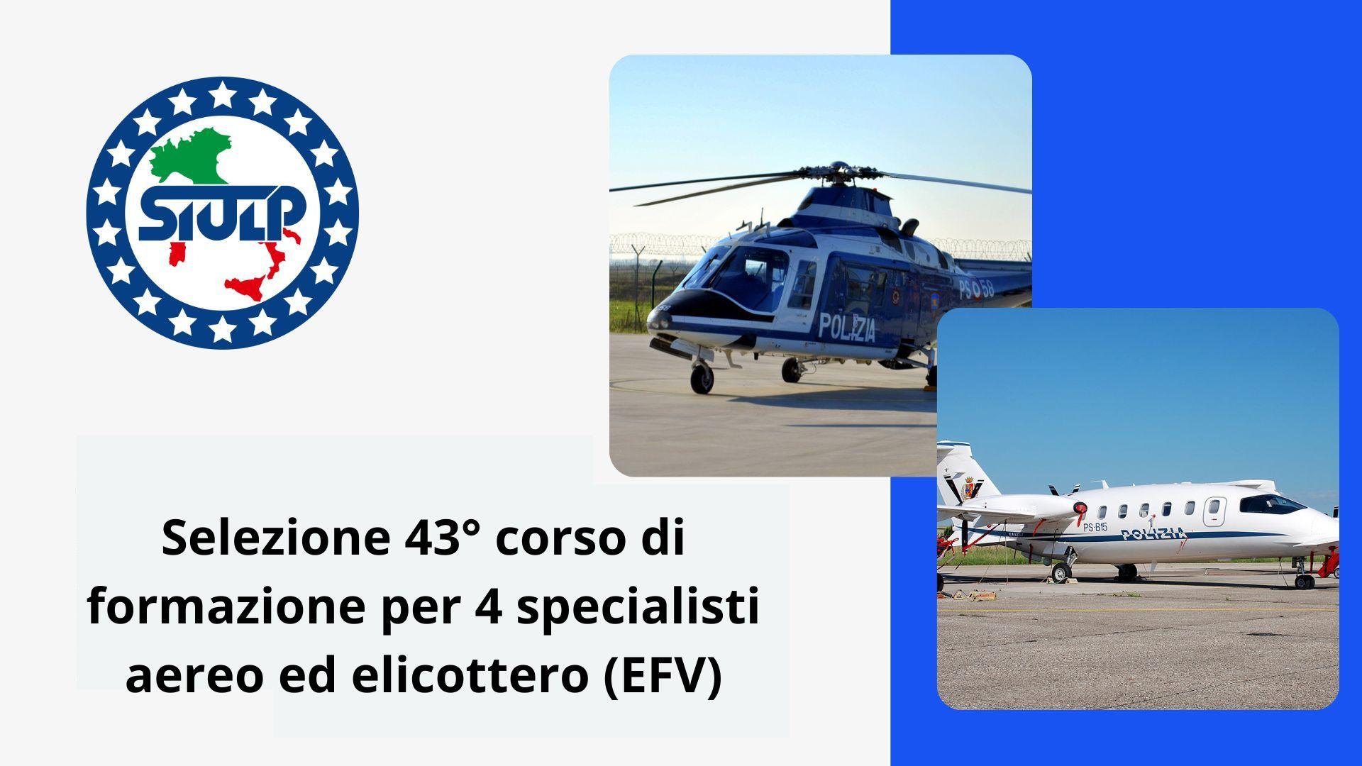Selezione 43° corso di formazione per 4 specialisti aereo ed elicottero (EFV)