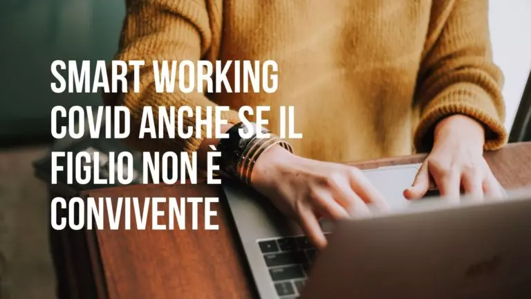 Smart working Covid anche se il figlio non è convivente