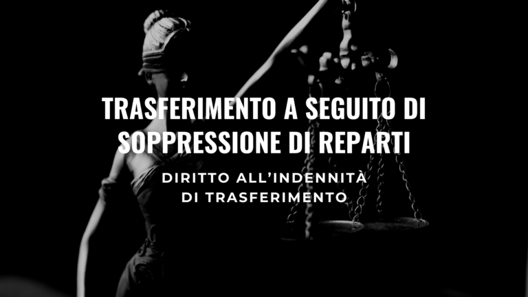 Trasferimento a seguito di soppressione di Reparti e diritto all’indennità di trasferimento
