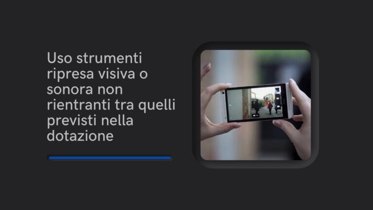 Uso di strumenti di ripresa visiva o sonora non in dotazione
