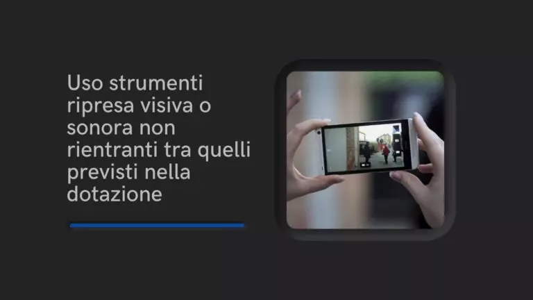 Uso di strumenti di ripresa visiva o sonora non in dotazione