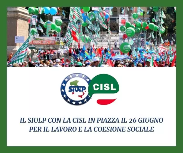 Il SIULP con la CISL in piazza il 26 giugno per il lavoro e la coesione sociale