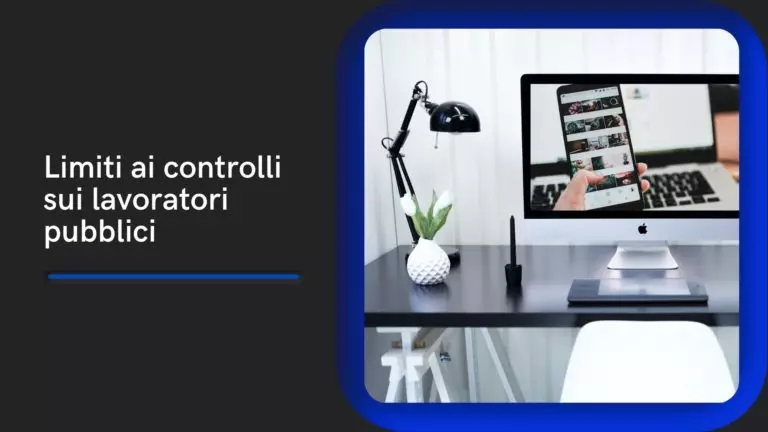 Limiti ai controlli sui lavoratori pubblici