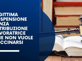 Legittima sospensione senza retribuzione lavoratrice che non vuole vaccinarsi