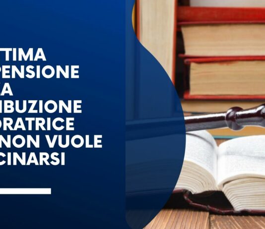 Legittima sospensione senza retribuzione lavoratrice che non vuole vaccinarsi