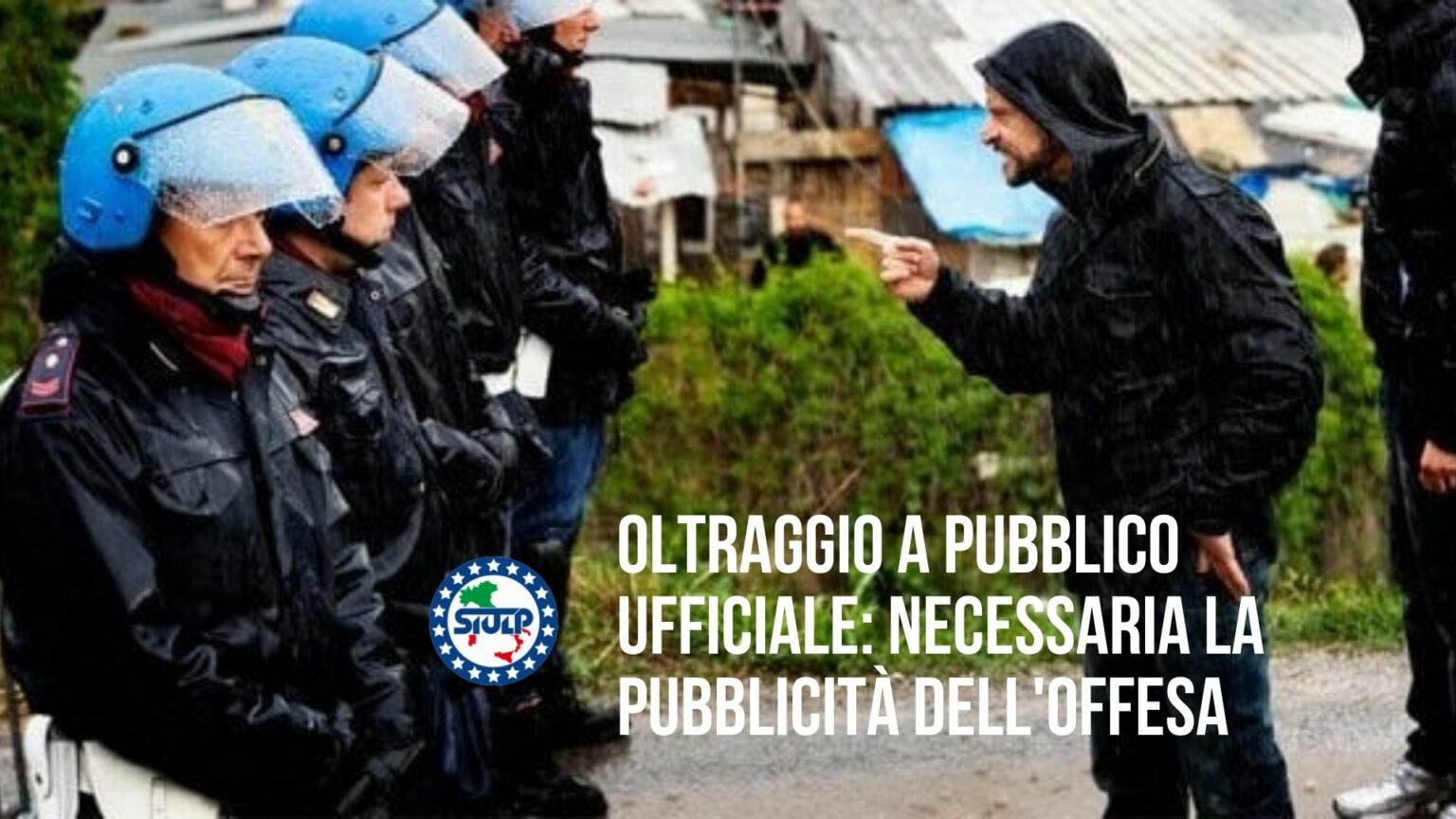 Oltraggio a pubblico ufficiale necessaria la pubblicità dell'offesa SIULP
