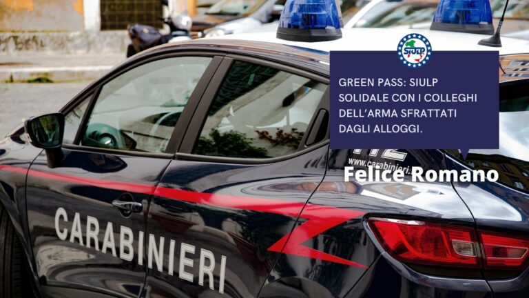 GREEN PASS: SIULP solidale con i colleghi dell’Arma sfrattati dagli alloggi.