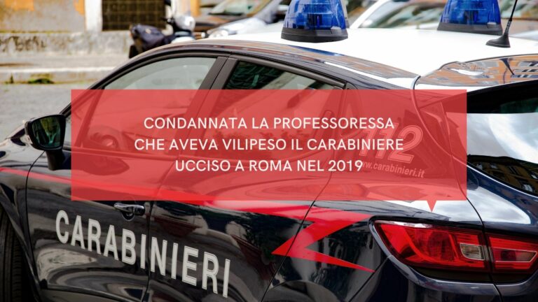 Condannata la Professoressa che aveva vilipeso il Carabiniere ucciso a Roma nel 2019