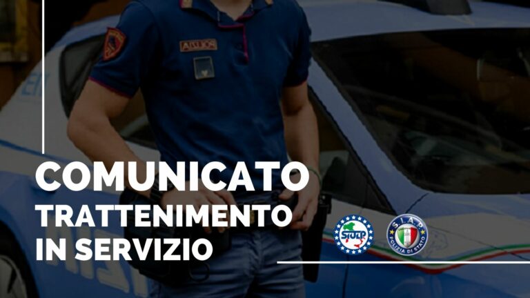 SIULP E SIAP: COMUNICATO su Trattenimento in Servizio