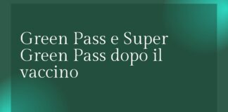Green Pass e Super Green Pass dopo il vaccino