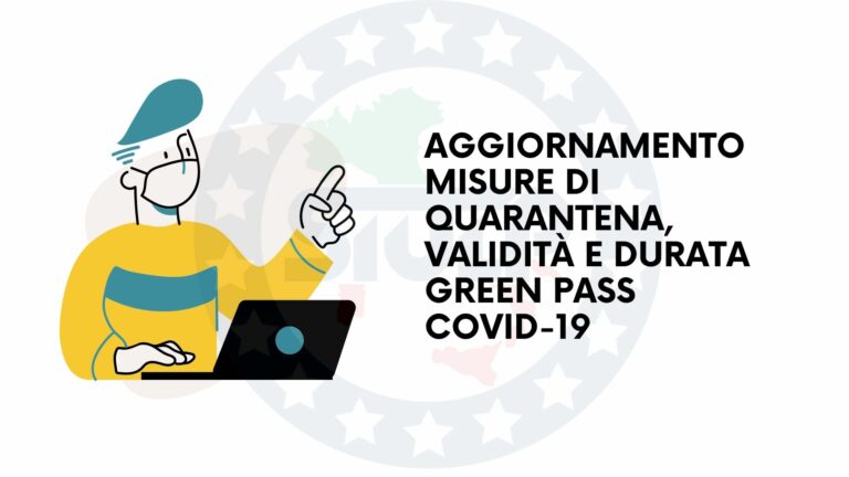 Aggiornamento misure di quarantena, validità e durata Green Pass Covid-19