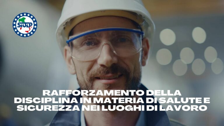 Rafforzamento della disciplina in materia di salute e sicurezza nei luoghi di lavoro