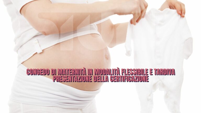 Congedo di maternità in modalità flessibile e tardiva presentazione della certificazione