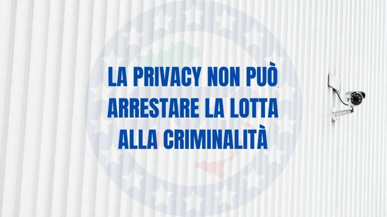 La privacy non può arrestare la lotta alla criminalità