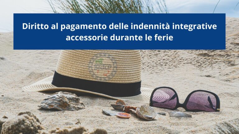 Diritto al pagamento delle indennità integrative accessorie durante le ferie