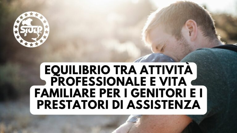 Equilibrio tra attività professionale e vita familiare per i genitori e i prestatori di assistenza
