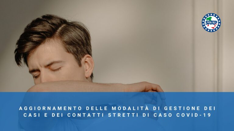 Aggiornamento delle modalità di gestione dei casi e dei contatti stretti di caso COVID-19