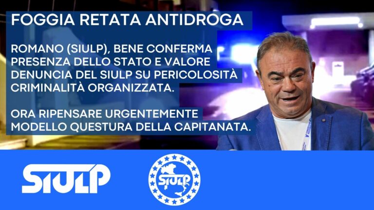 FOGGIA RETATA ANTIDROGA: denuncia del SIULP su pericolosità criminalità organizzata.