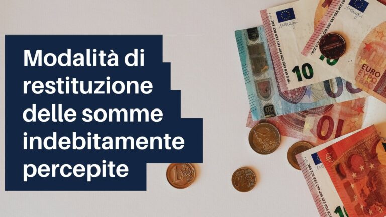 Modalità di restituzione delle somme indebitamente percepite
