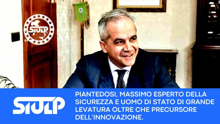 Piantedosi, massimo esperto della sicurezza e uomo di Stato di grande levatura oltre che precursore dell’innovazione.