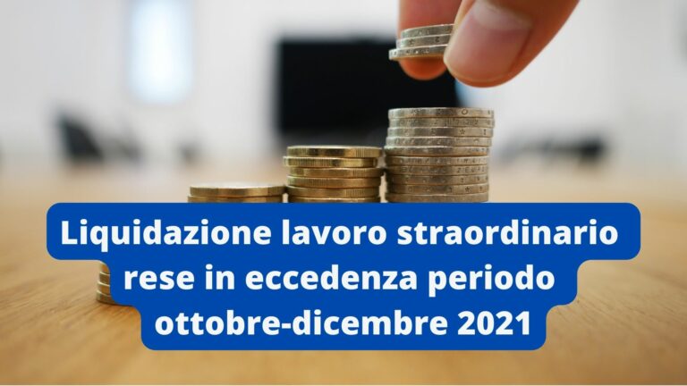 Liquidazione lavoro straordinario rese in eccedenza periodo ottobre-dicembre 2021