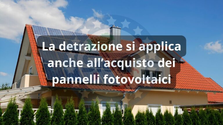 La detrazione si applica anche all’acquisto dei pannelli fotovoltaici