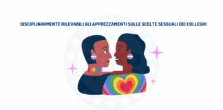 Disciplinarmente rilevabili gli apprezzamenti sulle scelte sessuali dei colleghi