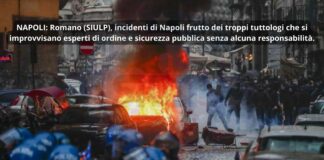 Incidenti di Napoli frutto dei tuttologi che si improvvisano esperti di ordine e sicurezza pubblica