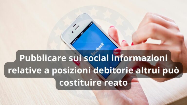 Pubblicare sui social informazioni relative a posizioni debitorie altrui può costituire reato