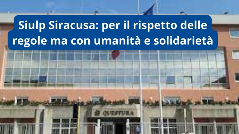 Siulp Siracusa: per il rispetto delle regole ma con umanità e solidarietà