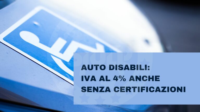Auto disabili: IVA al 4% anche senza certificazioni