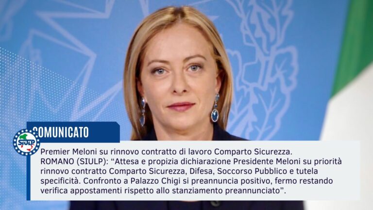 Premier Meloni su rinnovo contratto di lavoro Comparto Sicurezza.